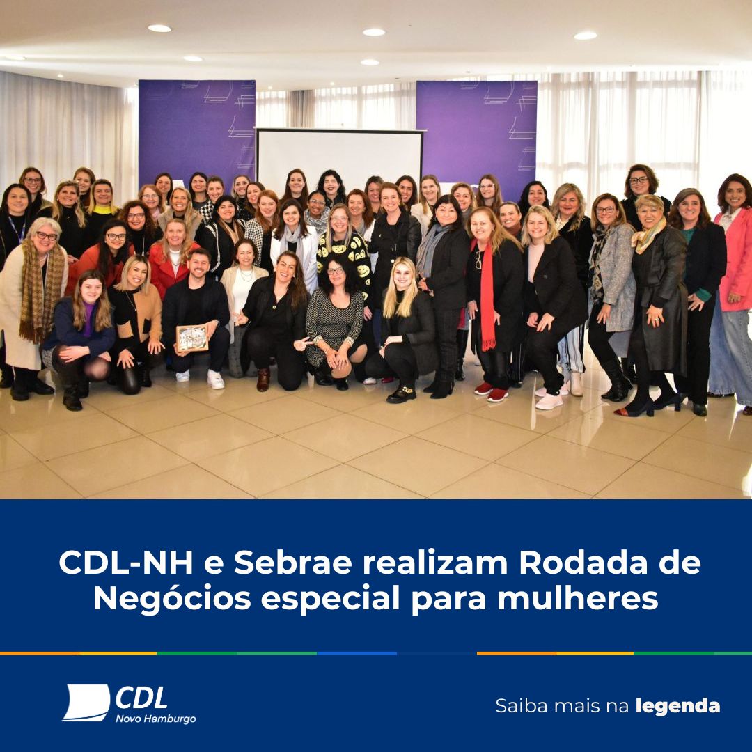 CDL-NH e Sebrae realizam Rodada de Negócios especial para mulheres